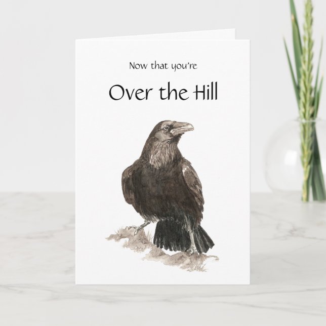 Funny, Over the Hill, Birthday with Raven Card (Front)