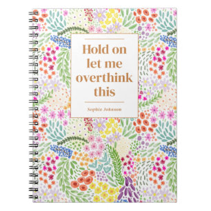 Funny Overthink This Quote Floral Personalised Notebook