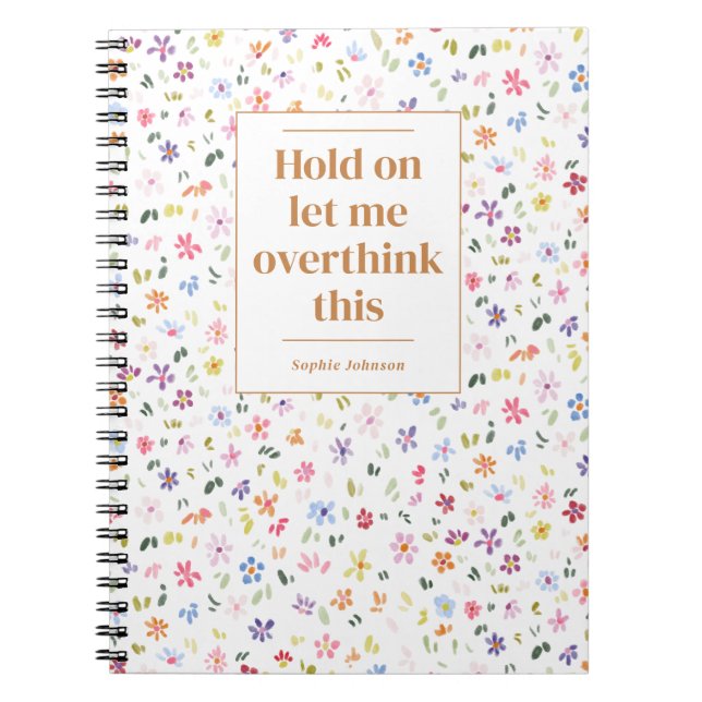 Funny Overthink This Quote Floral Personalized Notebook (Front)