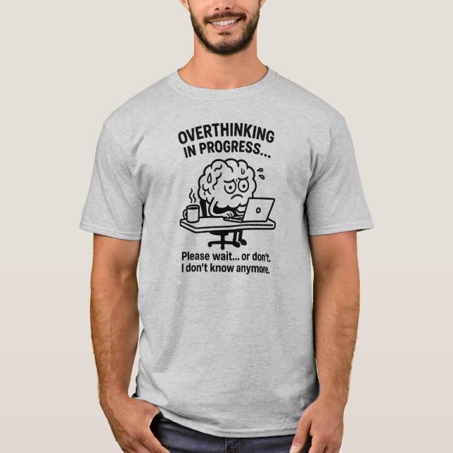 Funny Overthinking Brain T-Shirt – Relatable Anxie (Front)