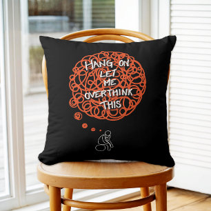 Funny Overthinking  Cushion