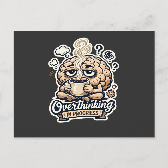 Funny Overthinking In Progress T-Shirt | Relatable Holiday Postcard (Front)