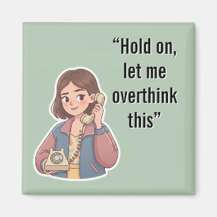 Funny Overthinking Quote Vintage Cartoon Magnet