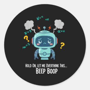 Funny Overthinking Robot Beep Boop Moment Classic Round Sticker