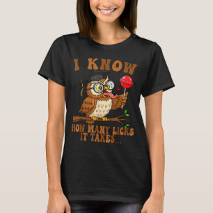 Funny owl know how many licks takes lollipop joke T-Shirt