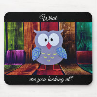 Funny owl mousepad- what are you looking at?