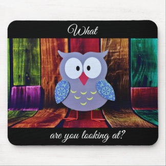 Funny owl mousepad- what are you looking at? mouse pad