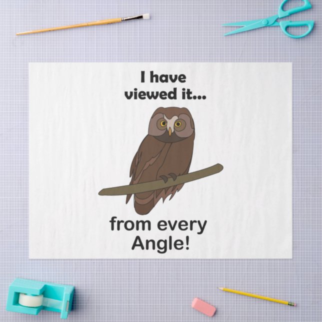 Funny Owl Quote: I Have Viewed It from Every Angle Tissue Paper (Craft)