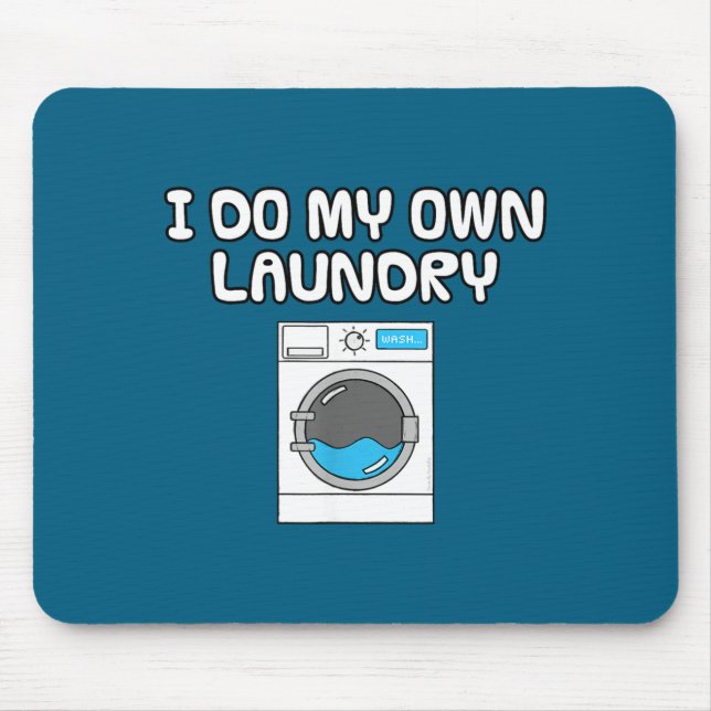 Funny Own Laundry Washing Machine Sarcasm Mouse Pad (Front)
