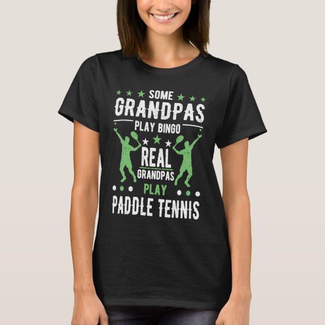 Funny Paddle Tennis Grandpa Saying T-Shirt (Front)