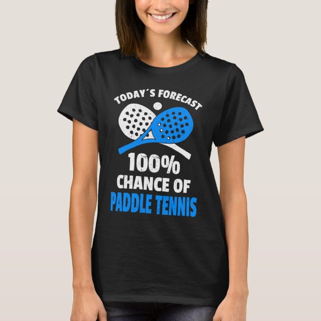 Funny Paddle Tennis Saying T-Shirt (Front)