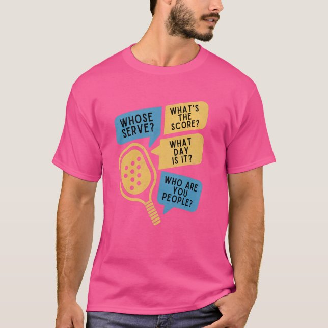Funny Paddleball Whose Serve League Questions Pick T-Shirt (Front)