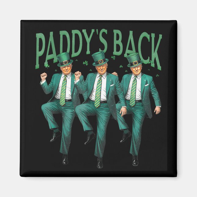 Funny Paddys Back Trump St Patricks Day Dancing  Magnet (Front)