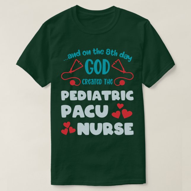 Funny Paediatrics PACU Nurse T-Shirt (Design Front)