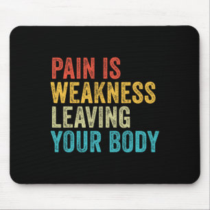 Funny Pain Is Weakness - Uni Adults Mouse Pad