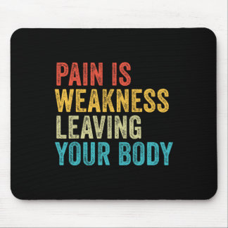 Funny Pain Is Weakness - Uni Adults Mouse Pad