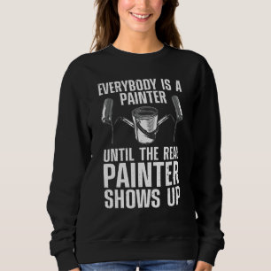 Funny Painter For Men Women Painting Construction Sweatshirt