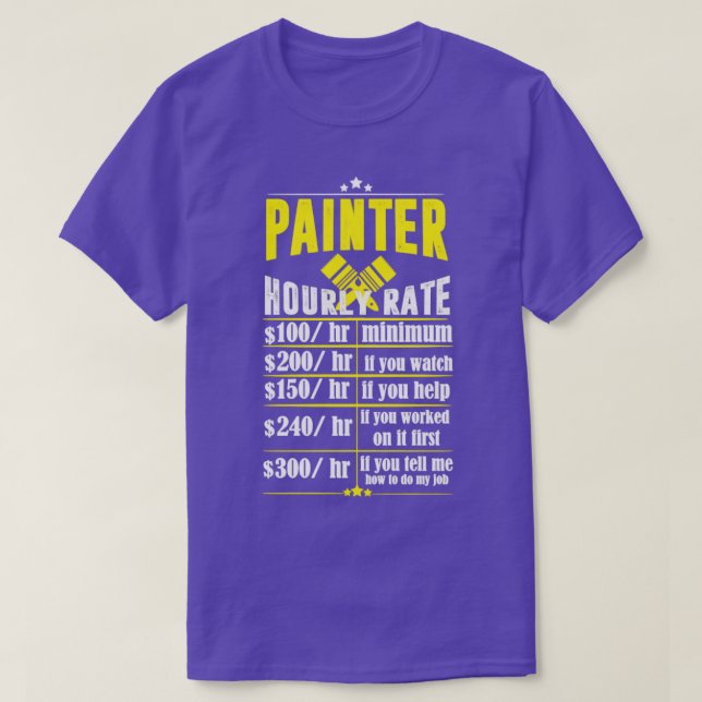 funny painter hourly rate  T-Shirt (Design Front)