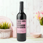 Funny Pairs Well Auntie Pregnancy Announcement Wine Label<br><div class="desc">Funny Pairs Well With Becoming an Auntie Promoted to Auntie Pregnancy Announcement Wine Label - Surprise a new auntie with the happy news of her niece or nephew with this custom pregnancy announcement wine label. Cheers to the happy family! All text is editable.</div>