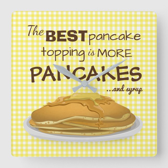 Funny Pancakes and Syrup Topping Quote Square Wall Clock (Front)