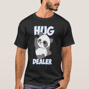 Funny Panda Hugs Hug Dealer Panda T-Shirt