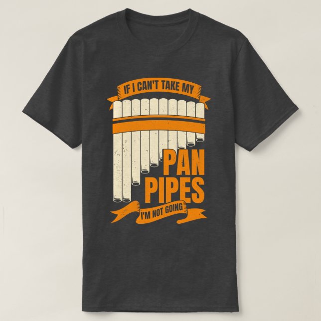 Funny Pane Pipes Flute Player Gift  T-Shirt (Design Front)