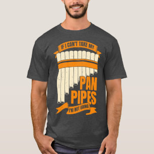 Funny Pane Pipes Flute Player Gift T-Shirt