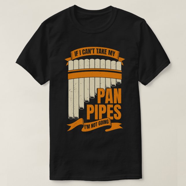 Funny Pane Pipes Flute Player Gift T-Shirt (Design Front)