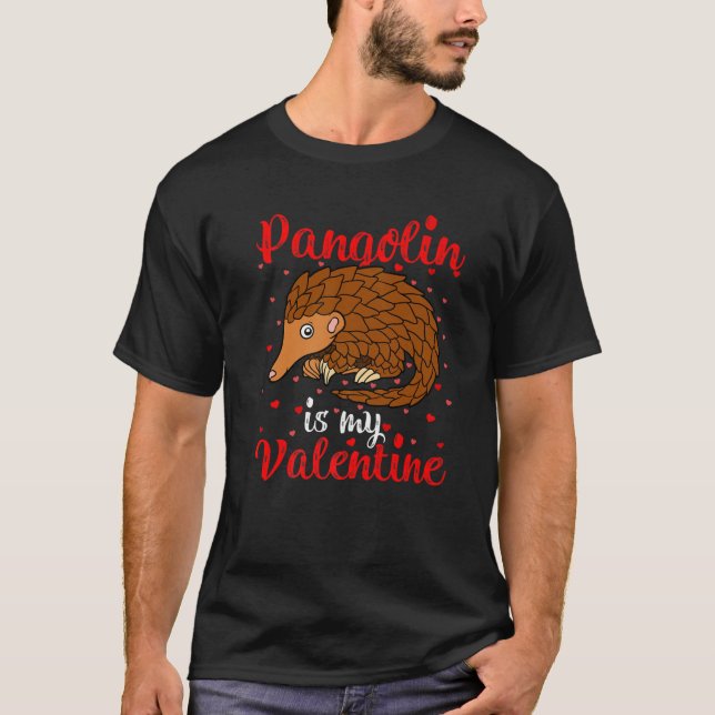 Funny Pangolin Is My Valentine Heart Love Pangolin T-Shirt (Front)