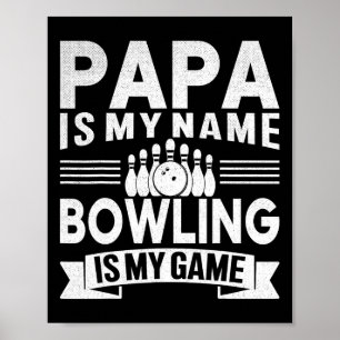 Funny Papa Is My Name Bowling Is My Game For Bowli Poster