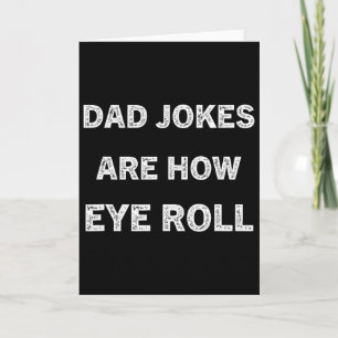 Funny Papa Shirt Dad Jokes Are How Eye Roll Gift F Card