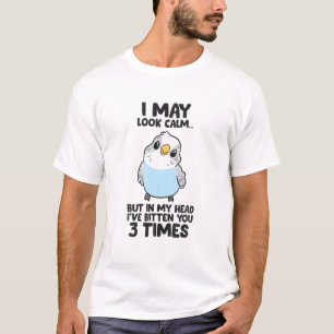 Funny Parakeet In My Head I've Bitten You 3 Times T-Shirt