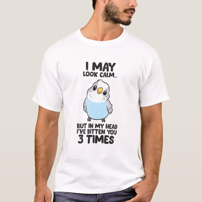 Funny Parakeet In My Head I've Bitten You 3 Times T-Shirt (Front)