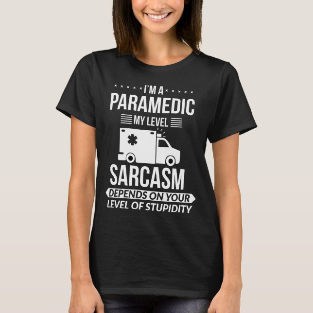 Funny Paramedic Emt Gift  T-Shirt (Front)