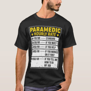 Funny Paramedic Gift Paramedic Sayings Hourly Rate T-Shirt