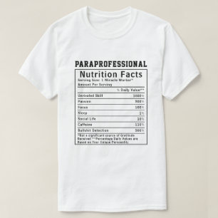 Funny Paraprofessional Nutrition Facts Educator  T-Shirt