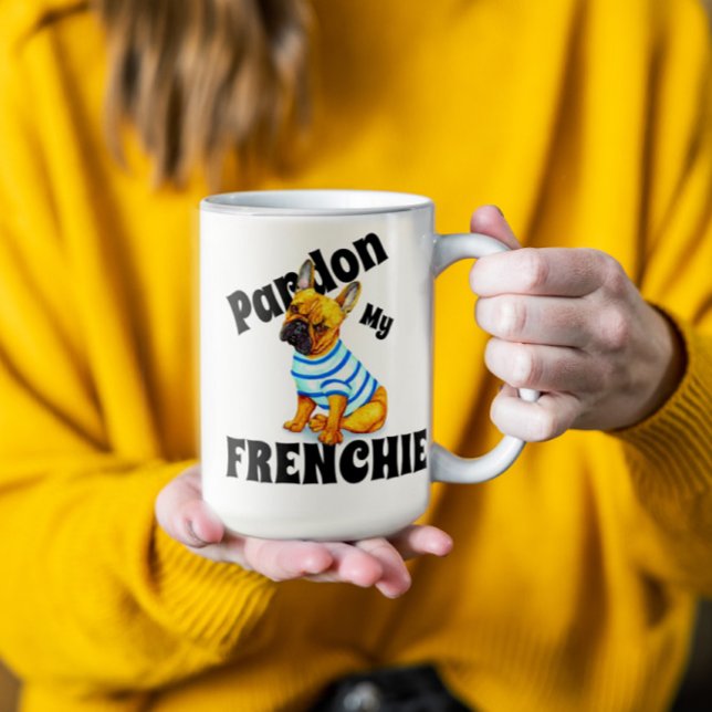 Funny Pardon My Frenchie French Bulldog Coffee Mug (Creator Uploaded)