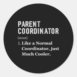 Funny Parent Coordinator Ck To School Appreciation Classic Round Sticker