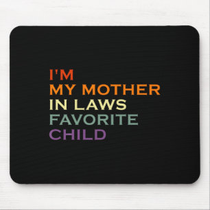 Funny Parent I M My Mother In Law S Favorite Child Mouse Pad