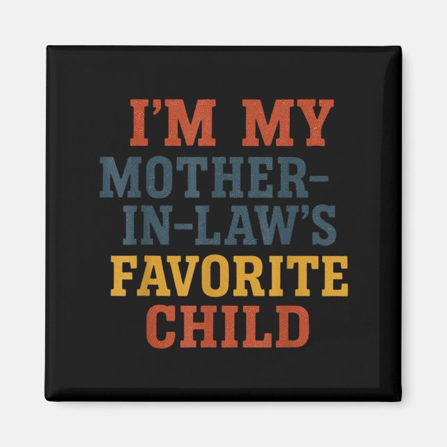 Funny Parent - Im My Mother In Laws Favourite Chil Magnet (Front)