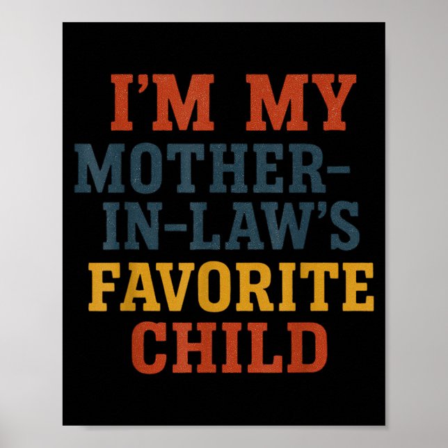 Funny Parent - Im My Mother In Laws Favourite Chil Poster (Front)