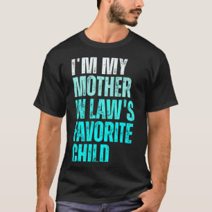 Funny Parent Men Women I'm My Mother In Law's Favo T-Shirt