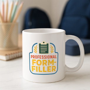 Funny Parent Professional Form‑Filler School  Coffee Mug