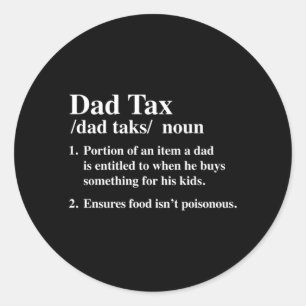 Funny Parent Tax Saying Puns Quote Phrase Classic Round Sticker