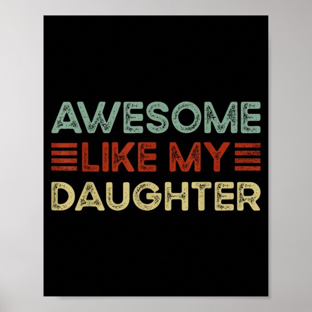 Funny Parents' Day Quote Awesome Like My Daughter  Poster (Front)