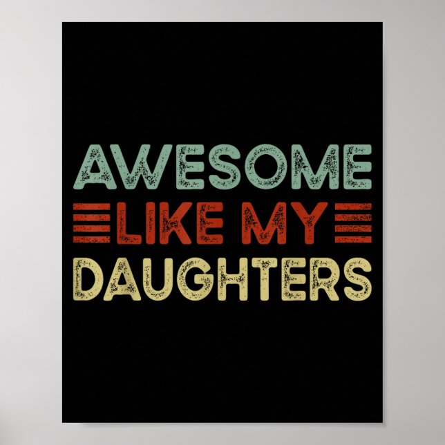 Funny Parents' Day Quote Awesome Like My Daughters Poster (Front)