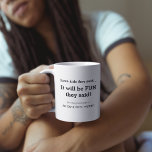 Funny Parents | Mother Father Personalised Mug<br><div class="desc">Funny personalised name mug featuring the text "Have kids they said...  It'll be FUN they said!" - this mug belongs to: (ADD NAME)</div>