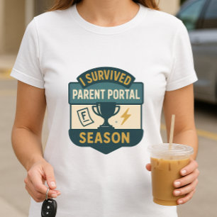 Funny Parents School Shirt; Parent Portal Edition  T-Shirt
