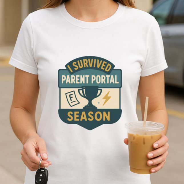 Funny Parents School Shirt; Parent Portal Edition  T-Shirt (Creator Uploaded)