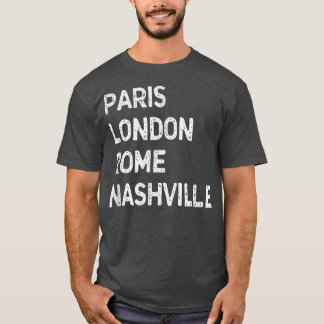 Funny Paris London Rome, Nashville - Music City Us T-Shirt